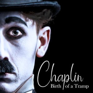 Chaplin: Birth of a Tramp