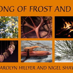 A SONG OF FROST AND FIRE - CAROLYN HILLYER & NIGEL SHAW