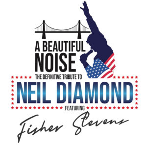 A Beautiful Noise Show: the definitive Neil Diamond tribute